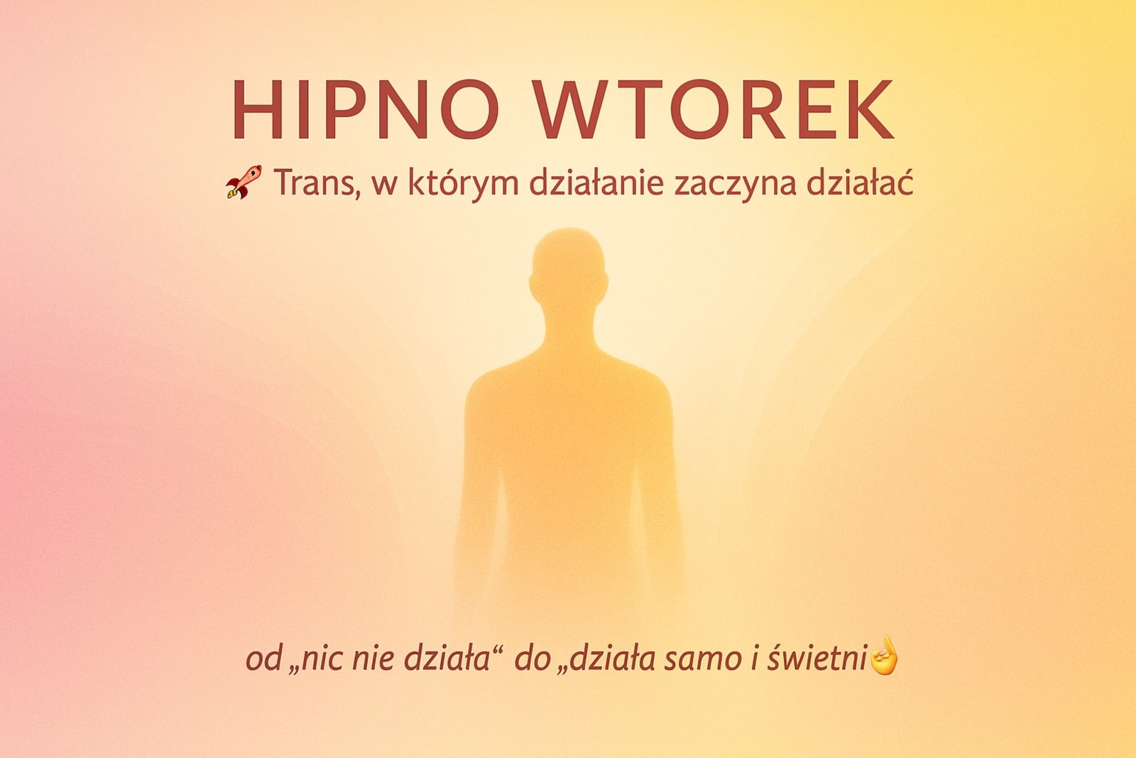 Hipnoza dla Ciebie – Michał Frąckowiak 35 Hipno wtorek, transformacja i działanie